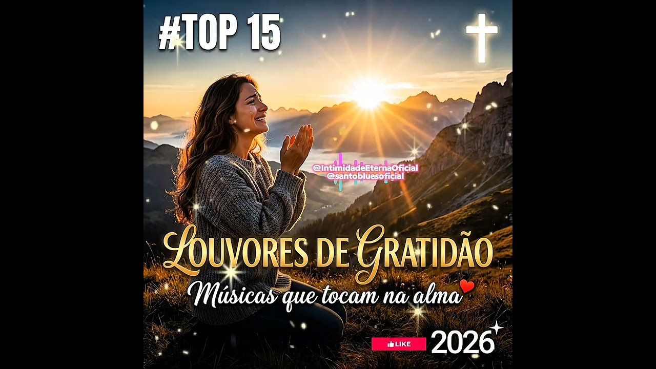 ​Top 15 Gospel 2026: Louvores de gratidão e adoração profunda para renovar a fé e tocar a alma. 🙏✨