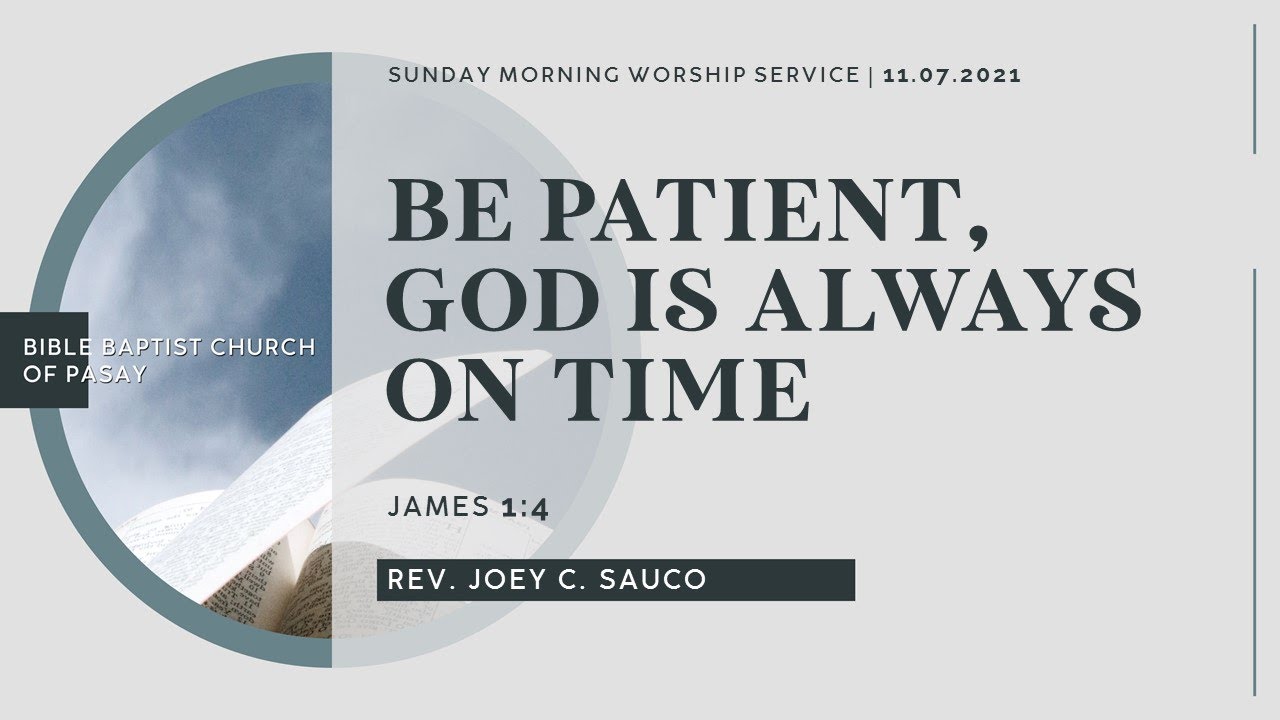 11.07.2021 | Be Patient, God Is Always On Time — Rev. Joey Sauco