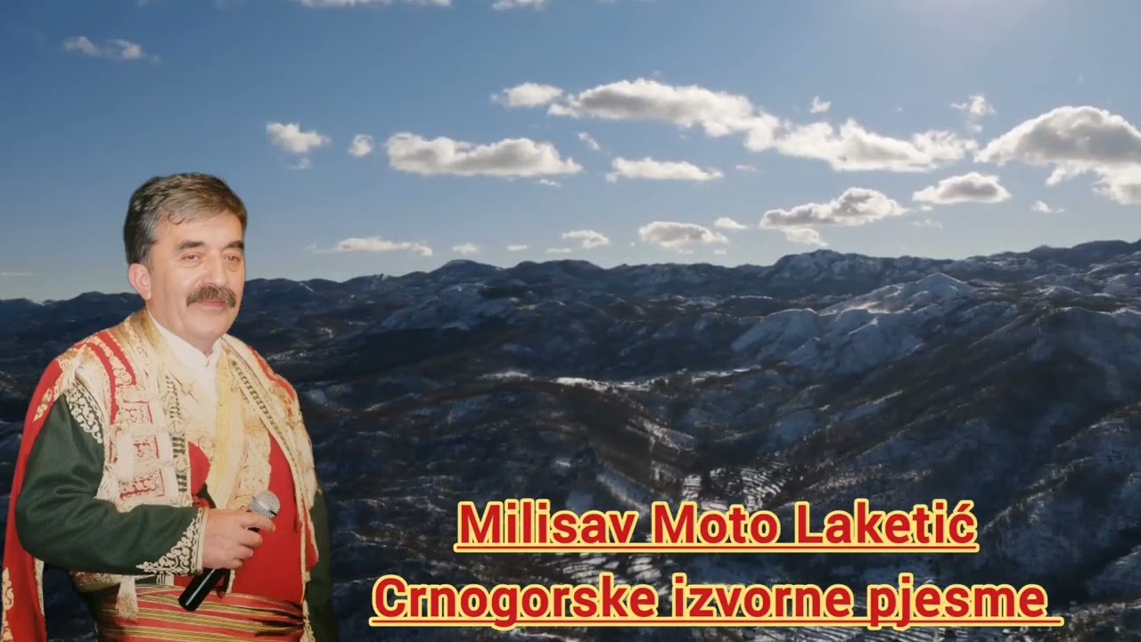 Milisav Moto Laketić-Crnogorske izvorne pjesme (2)