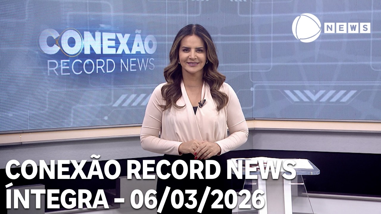Conexão Record News - 06/03/2026