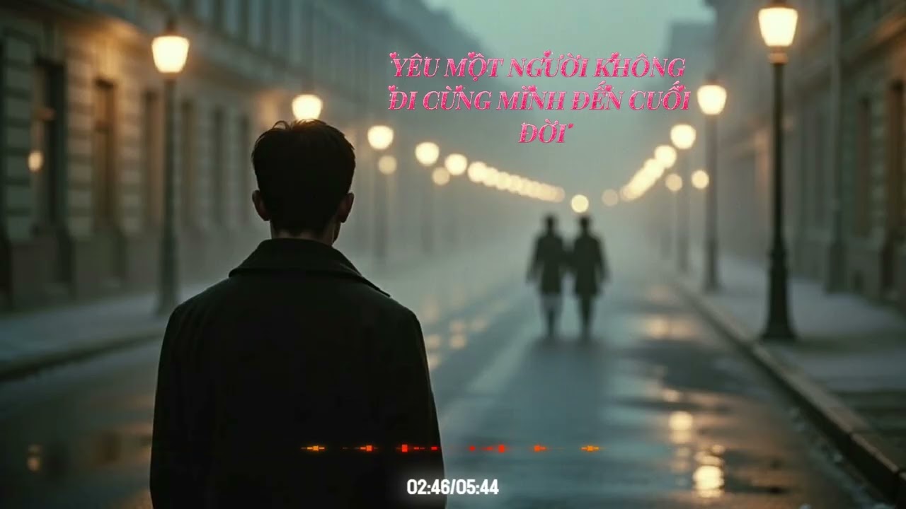 YÊU MỘT NGƯỜI KHÔNG ĐI CÙNG MÌNH ĐẾN CUỐI ĐỜI - TÂM TRẠNG - THẤT TÌNH
