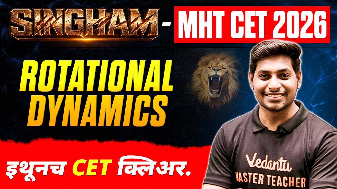 Rotational Dynamics One Shot 🔥 MHT CET 2026 | Singham Series | Ankit sir