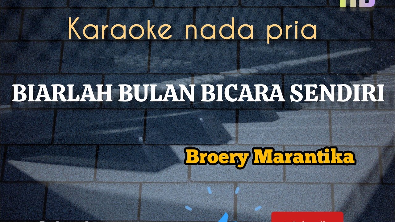 BIARLAH BULAN BICARA SENDIRI(BULAN SABIT) || KARAOKE NADA PRIA || BROERY MARANTIKA POP NOSTALGIA