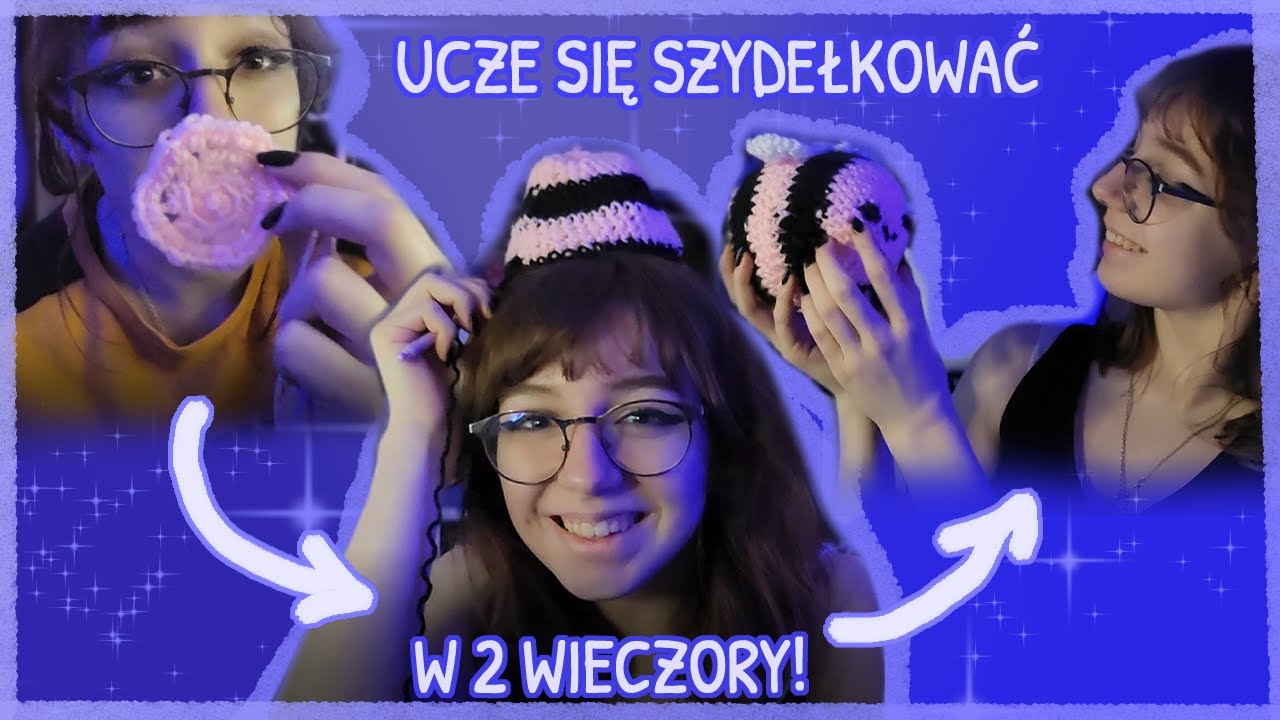 💗 Ucze się SZYDEŁKOWAĆ W DWA WIECZORY! 💗
