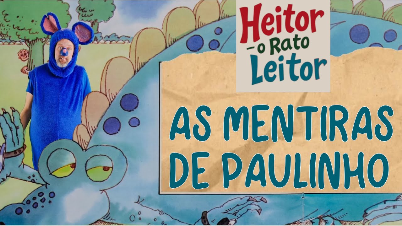 Heitor, o rato leitor | As Mentiras de Paulinho | Fernanda Lopes de Almeida