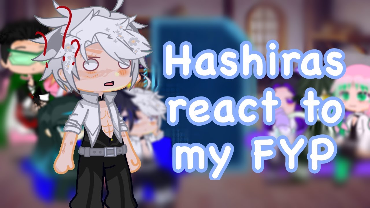 ❄️Hashiras react to my ✨FYP✨(GachaClub){Kny}[Warning at the first video for 🎧 users]