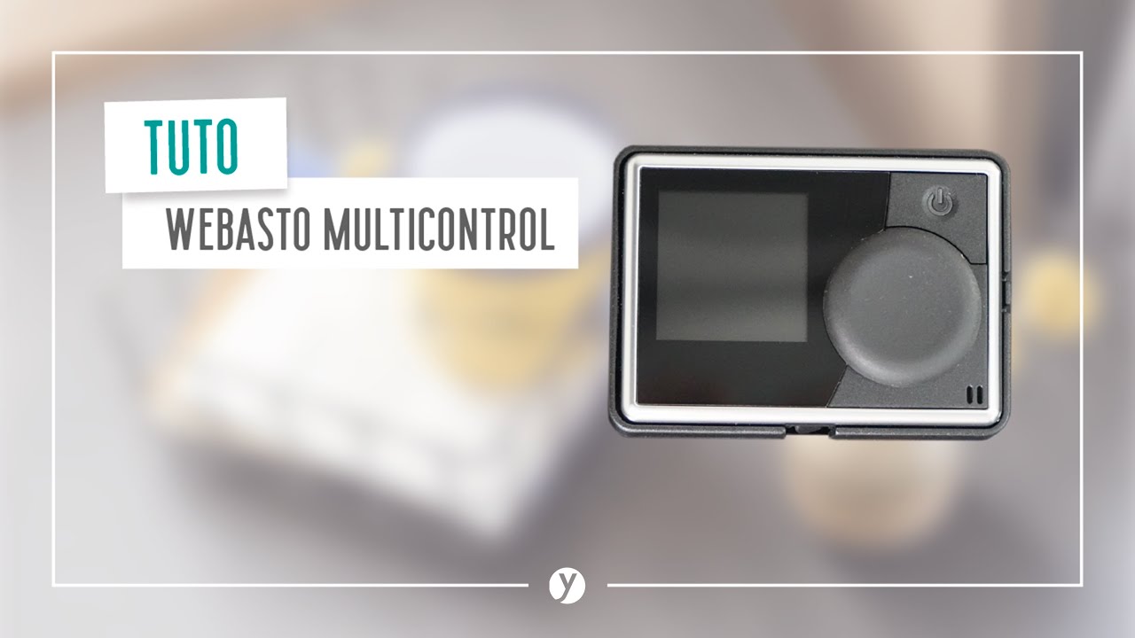 Tutoriel - Fonctionnement de votre chauffage Webasto multicontrol de votre camping-car ou caravane.
