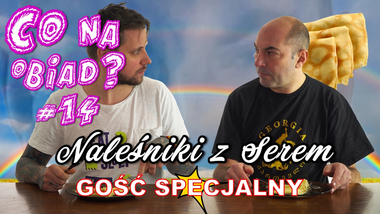CO NA OBIAD? - NALEŚNIKI Z SEREM + GOŚĆ SPECJALNY