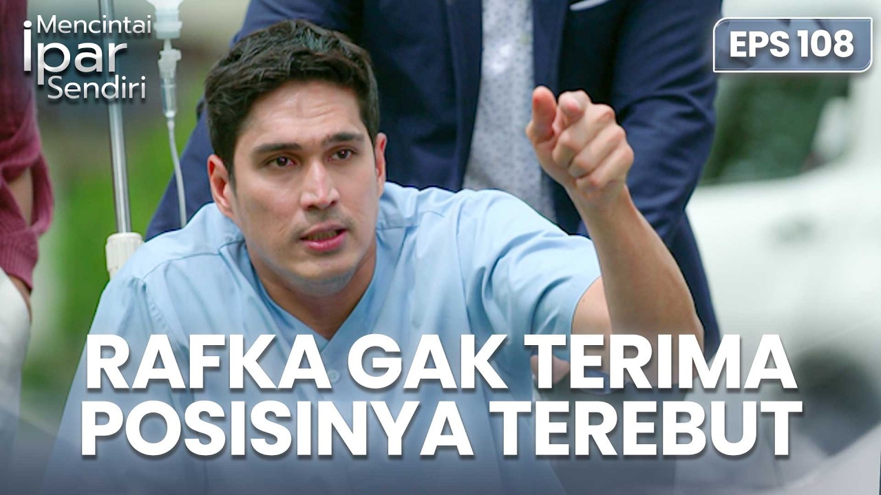 Rafka Gak Terima Posisinya Tergantikan Rafki | MENCINTAI IPAR SENDIRI | EPS. 108 (1/4)