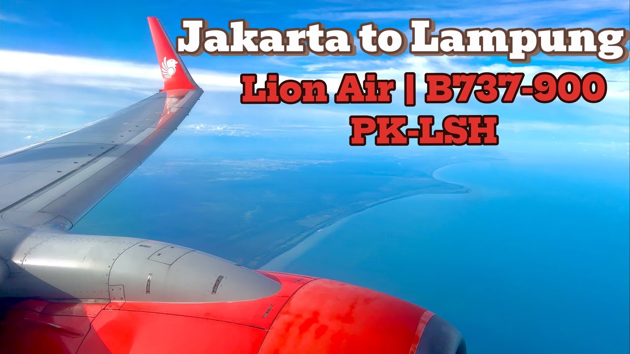 Penerbangan Tersingkat dari Jakarta to Lampung Dengan Pesawat Lion Air Boeing B737-900(ER) | PK-LSH
