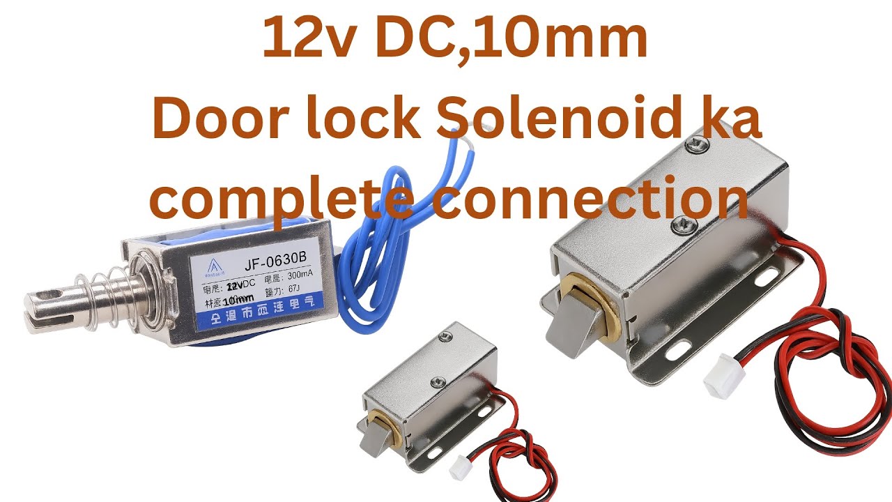 12V DC SOLENOID (DOOR LOCK ) CONNECTION 
