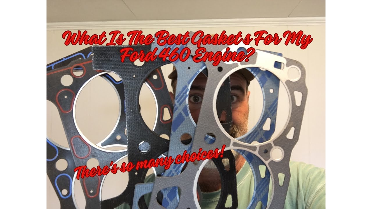 Ford 429/460 Gaskets! Which Gaskets Are The Best To Use?
