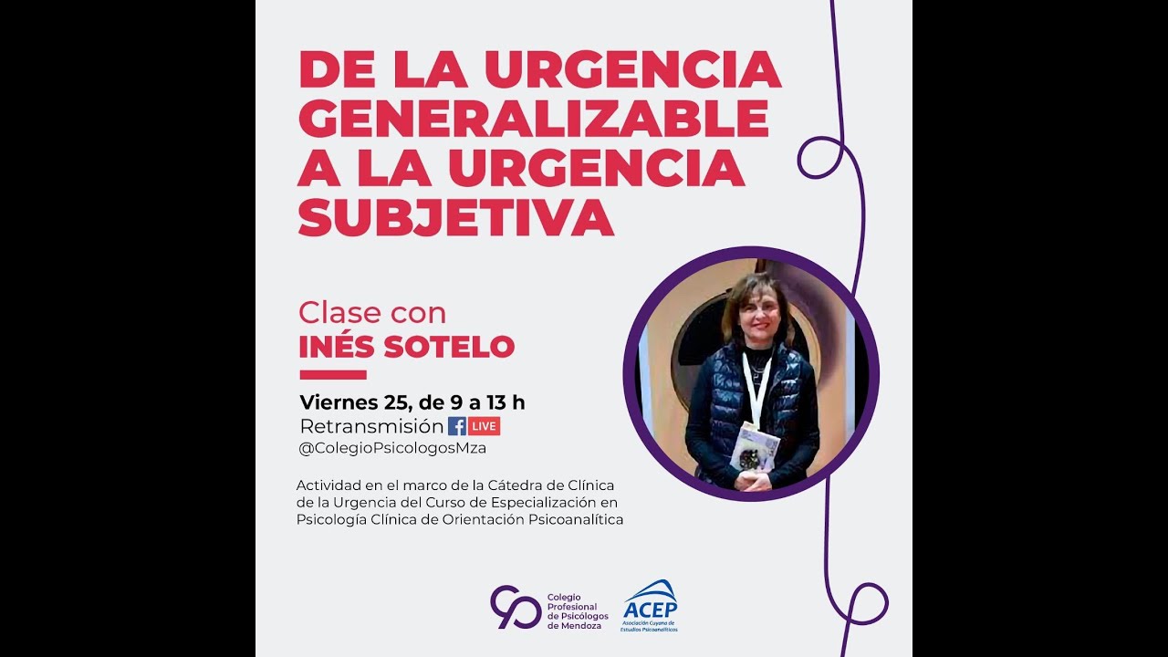 MARZO - INES SOTELO: DE LA URGENCIA GENERALIZABLE A LA URGENCIA SUBJETIVA