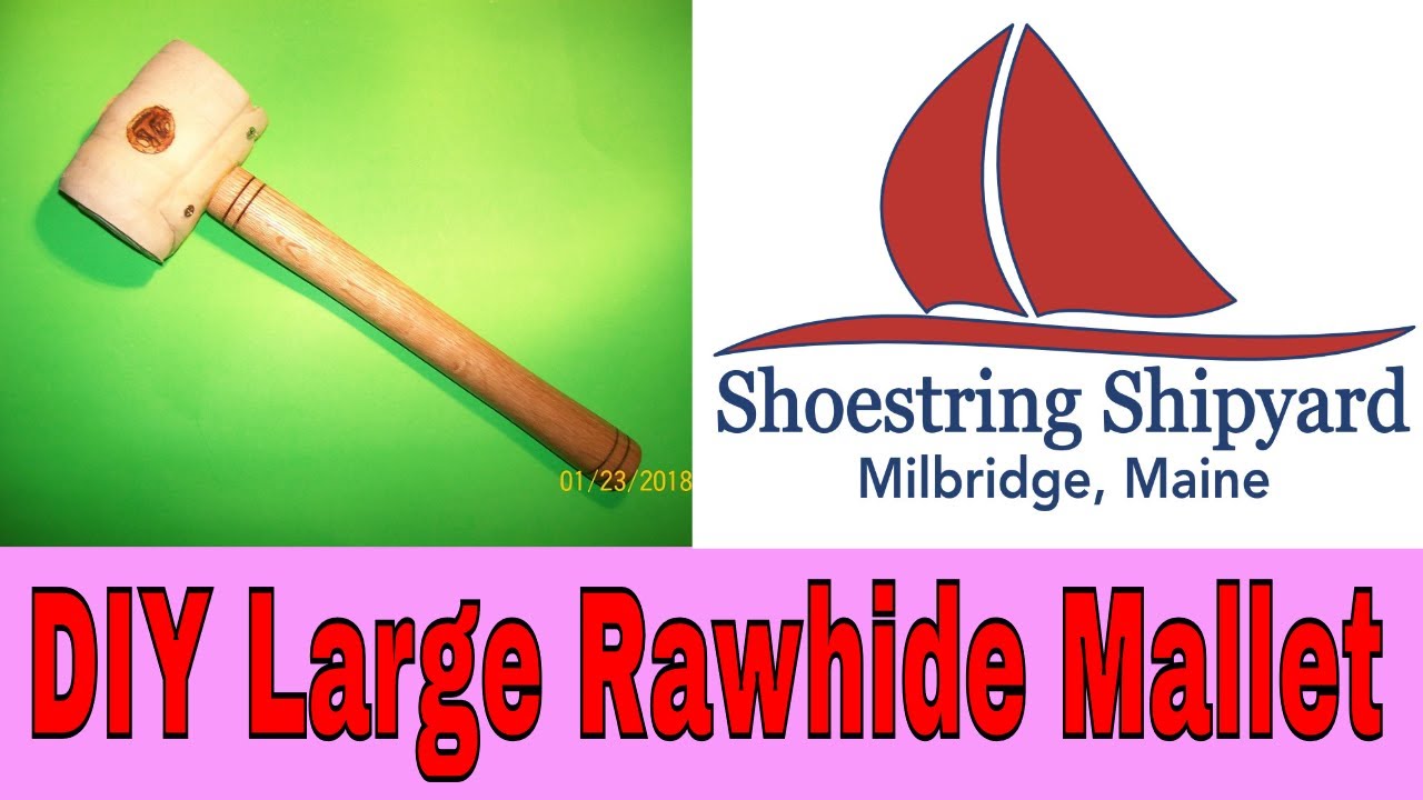 (S-1 Ep-14) DIY Large Rawhide Mallet