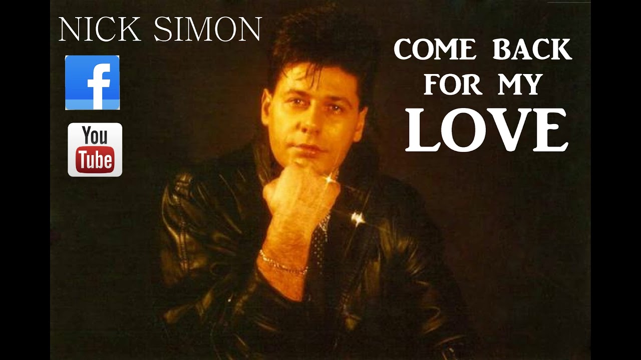 NICK SIMON - Come Back For My Love (Original Version)