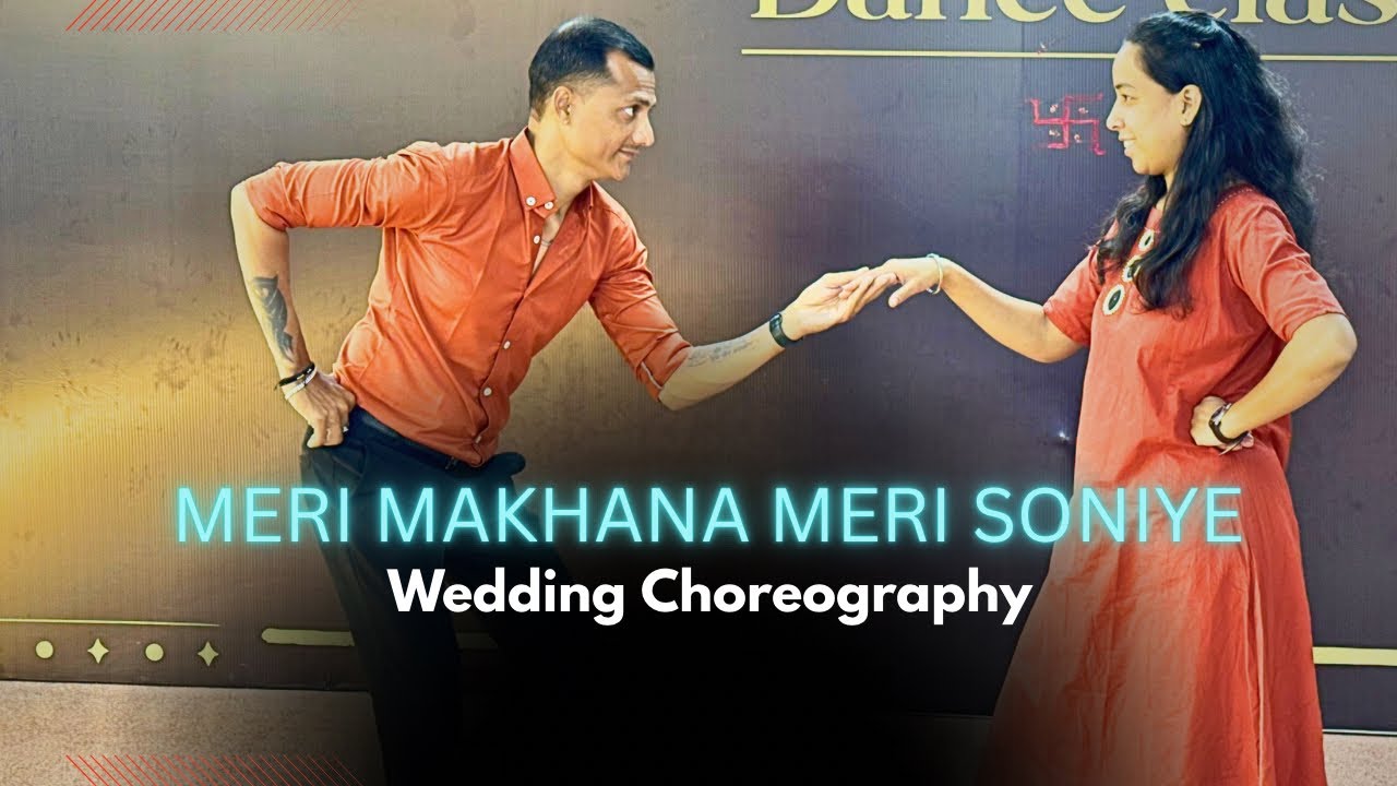 Meri Makhna Meri Soniye Easy Dance | Soni Teri Chaal Soni Ve Dance | Meri Makhna Wedding Dance | 