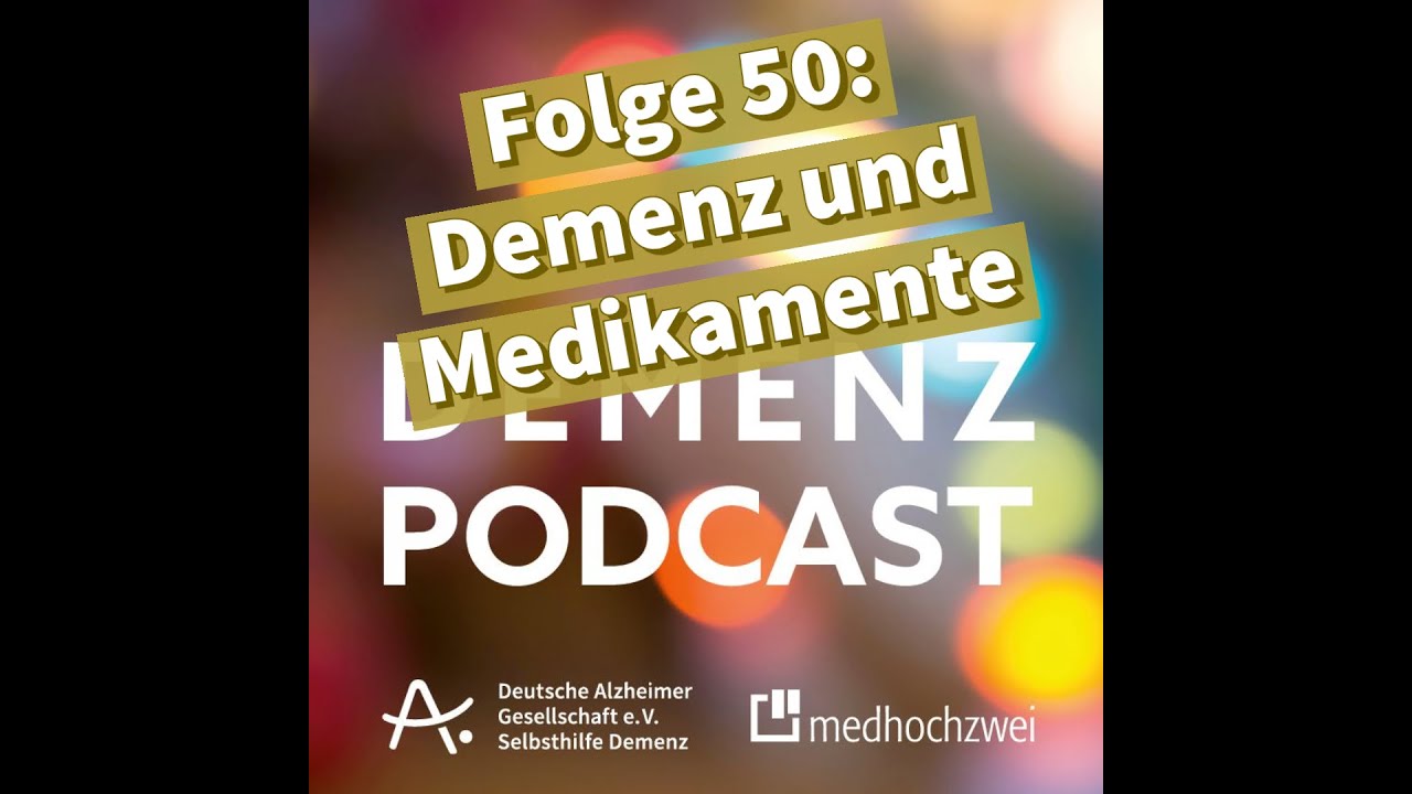 Demenz-Podcast, Folge 50: Demenz und Medikamente