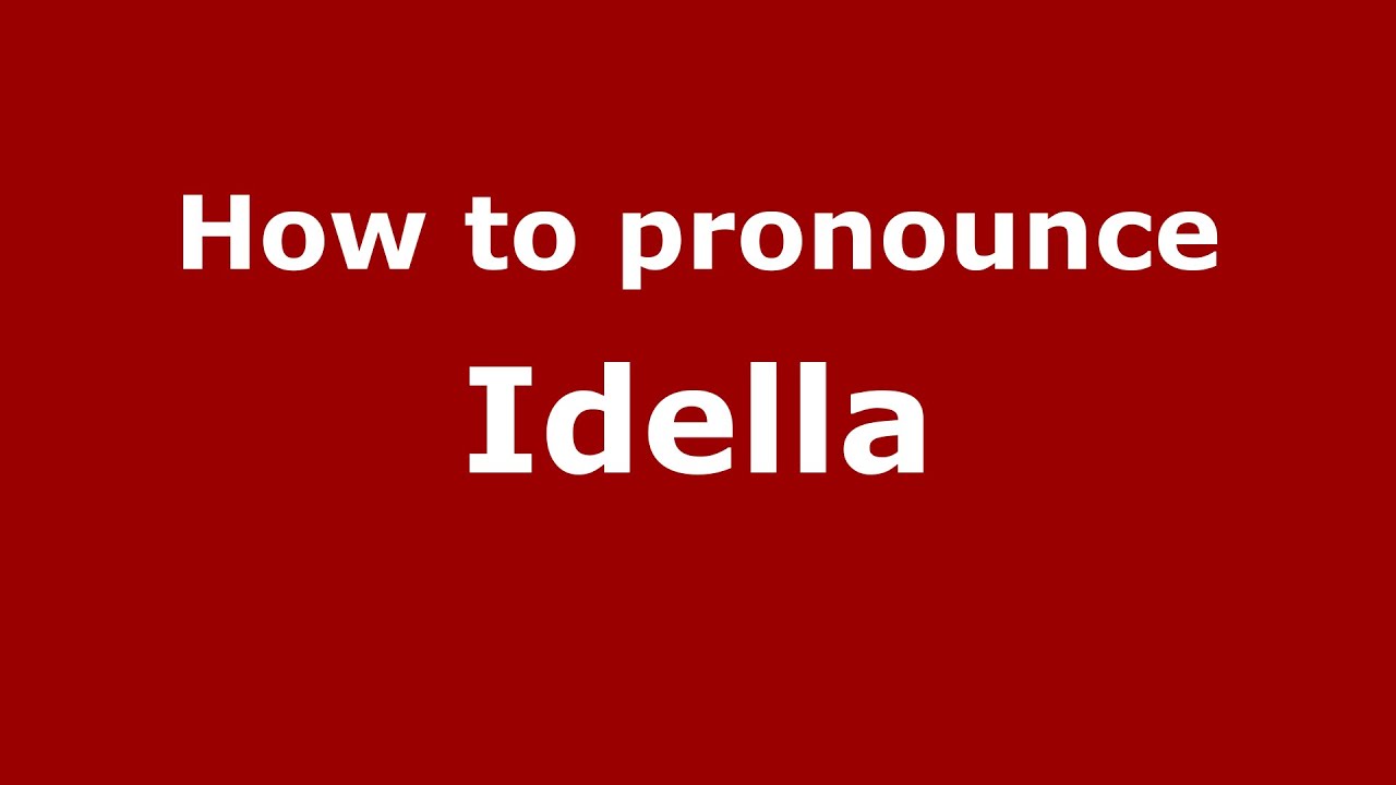 Как произносится Idella (американский английский/США) - PronounceNames.com