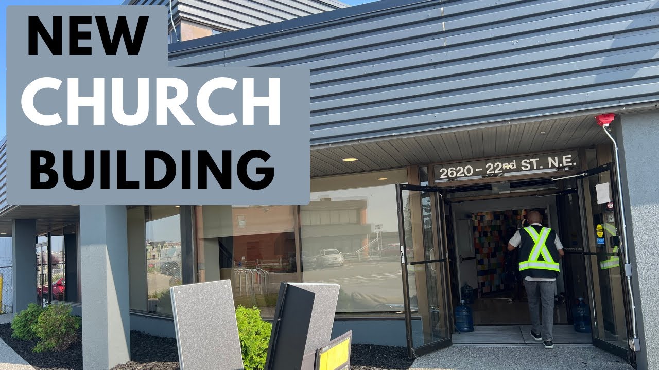 We Have a New Church Building - Walkthrough @NCACalgary
