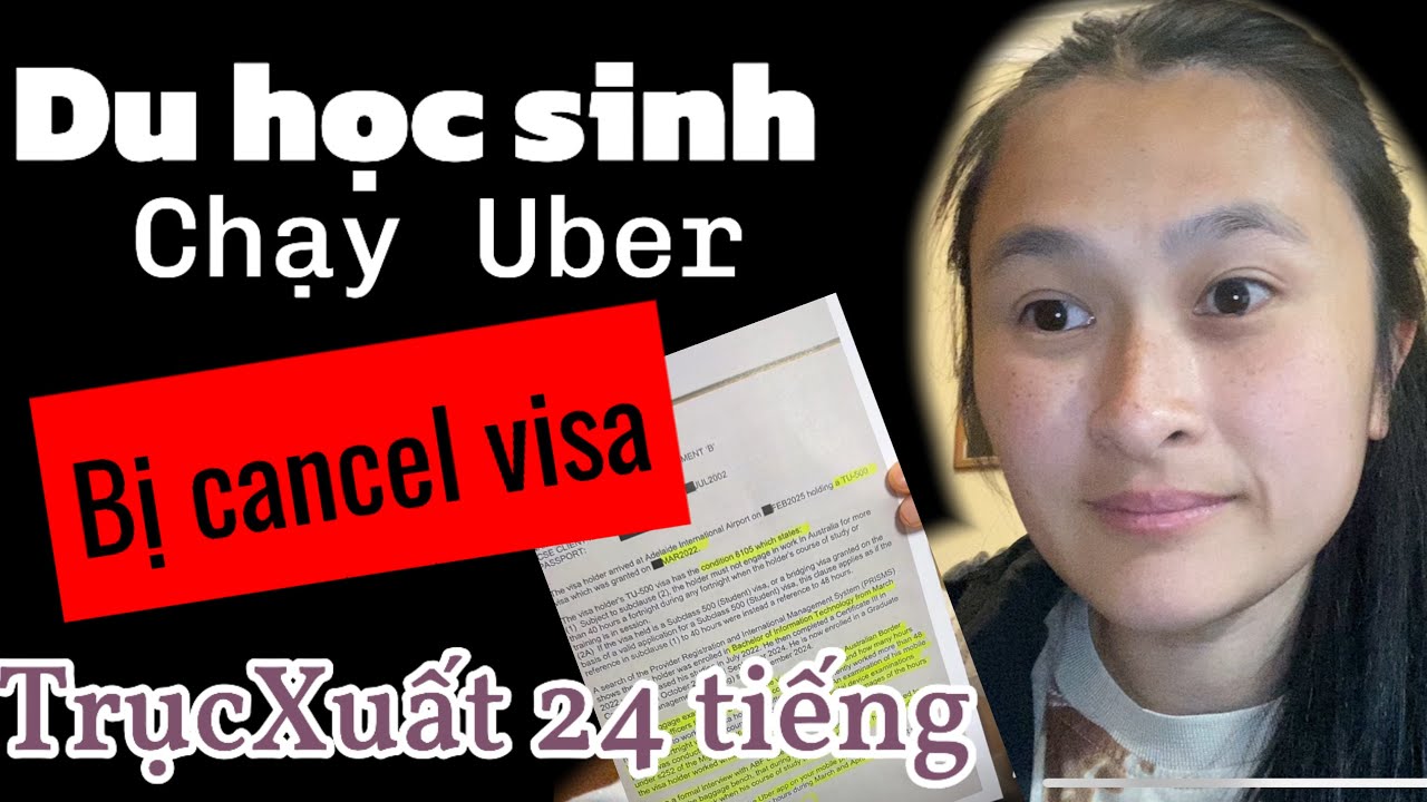 Du học sinh bị Huỷ Visa vì lái Uber - Du học sinh cần lưu ý