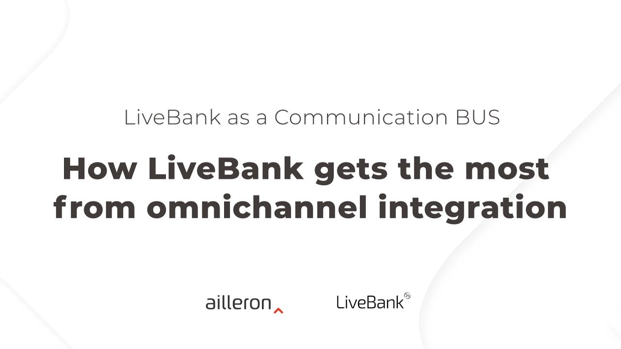 How LiveBank gets the most from omnichannel integration | LiveBank Communication Bus