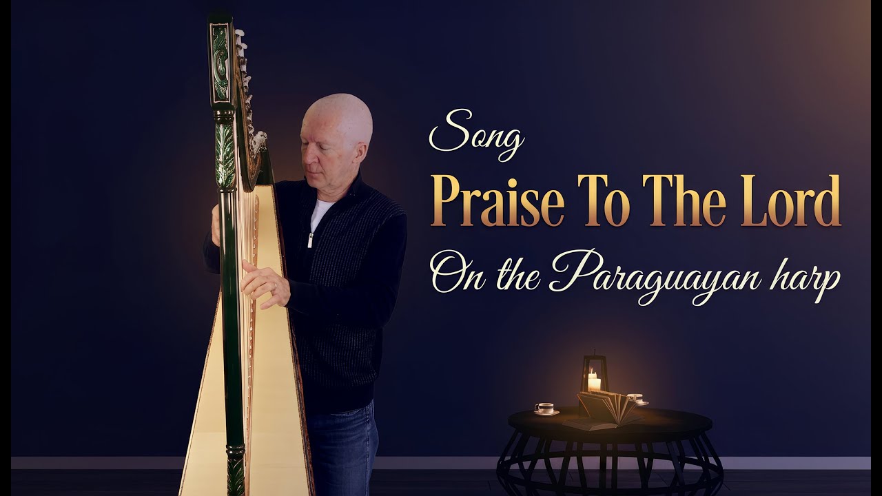 Song - Praise To The Lord - Eduard Klassen / Christine Klassen