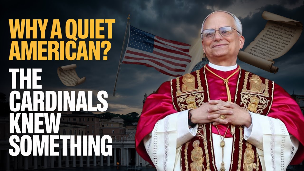 Why Did the Cardinals Turn to a Quiet American   Pope Leo XIV New Pope Robert Prevost