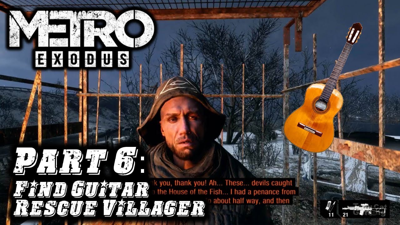 『Metro Exodus』Part 6 - Finding Guitar and Rescue villager