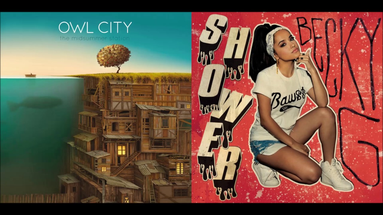 Shower It All Away (Mashup) - Owl City & Becky G