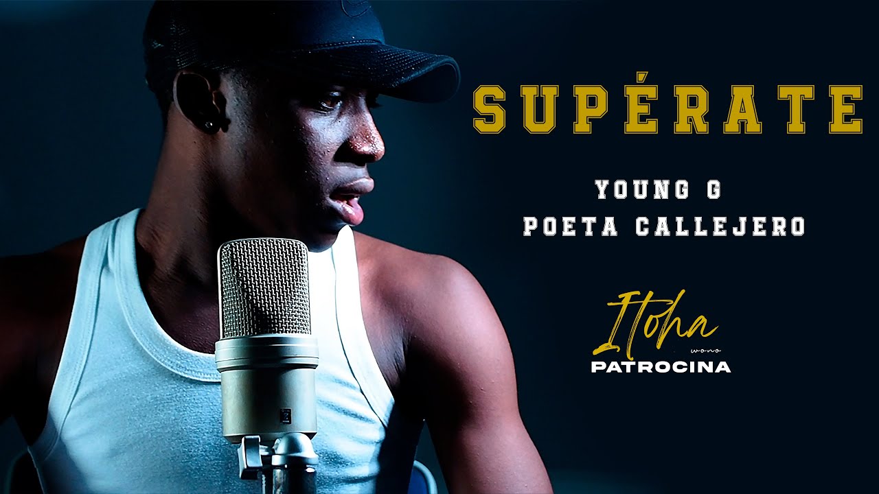 SUPÉRATE (Oficial Videoclip) Young G Poeta Callejero / Jay X Itoha