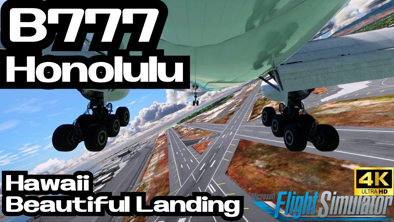 [4K] Hawaii Honolulu Landing BOEING777 in main gear view | Microsoft Flight Simulator