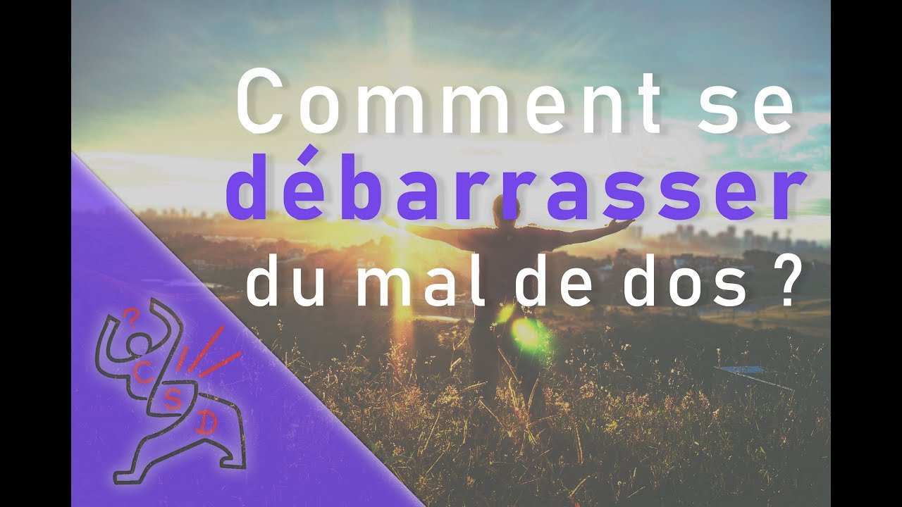 Comment se débarrasser du mal de dos ?