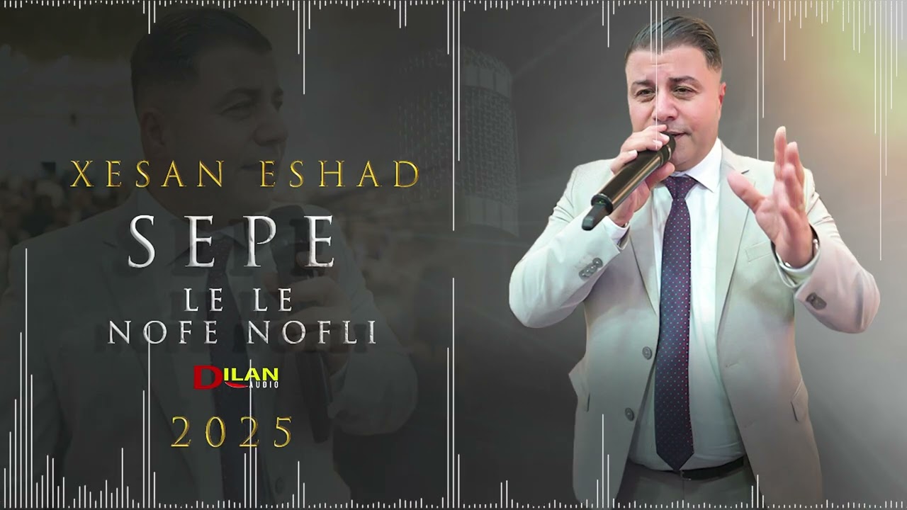 Xesan - Sepe _ Le Nofe nofale - غسان- سبي - by Dilan Audio 2025