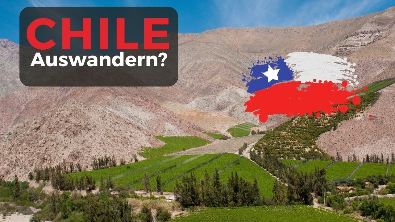 Nach Chile auswandern, nicht nur als Rentner.