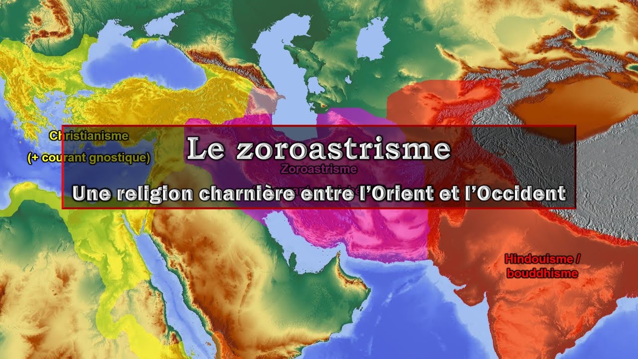 Le zoroastrisme: une religion charnière entre l'Orient et l'Occident