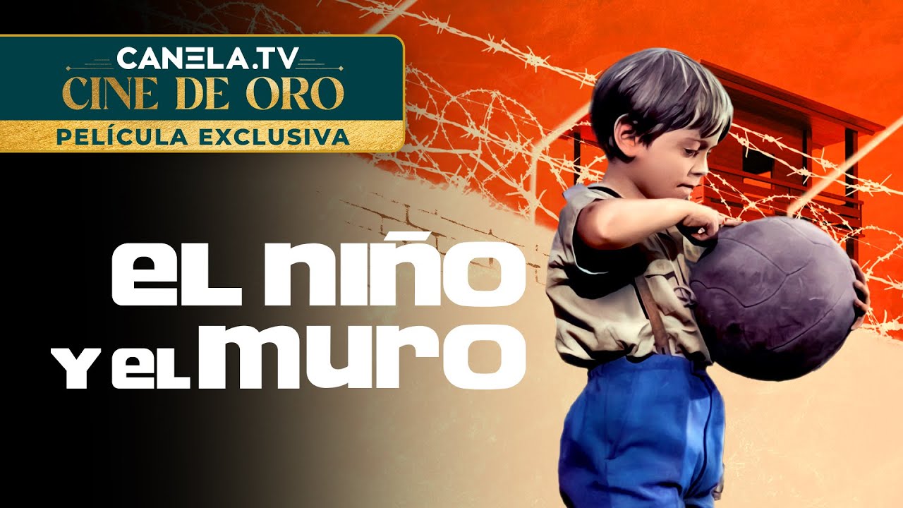 EL NIÑO Y EL MURO (1965) | PELÍCULA COMPLETA | Canela.TV