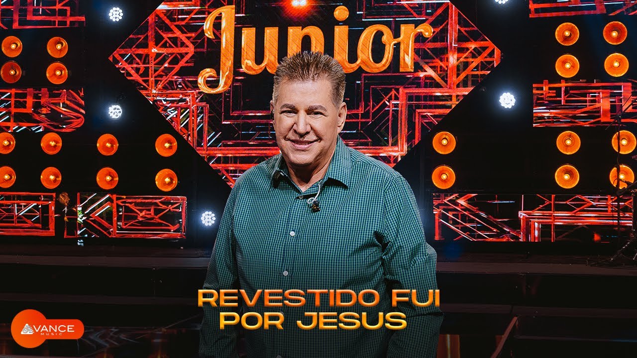 Junior - Revestido Fui Por Jesus (Clipe Oficial)