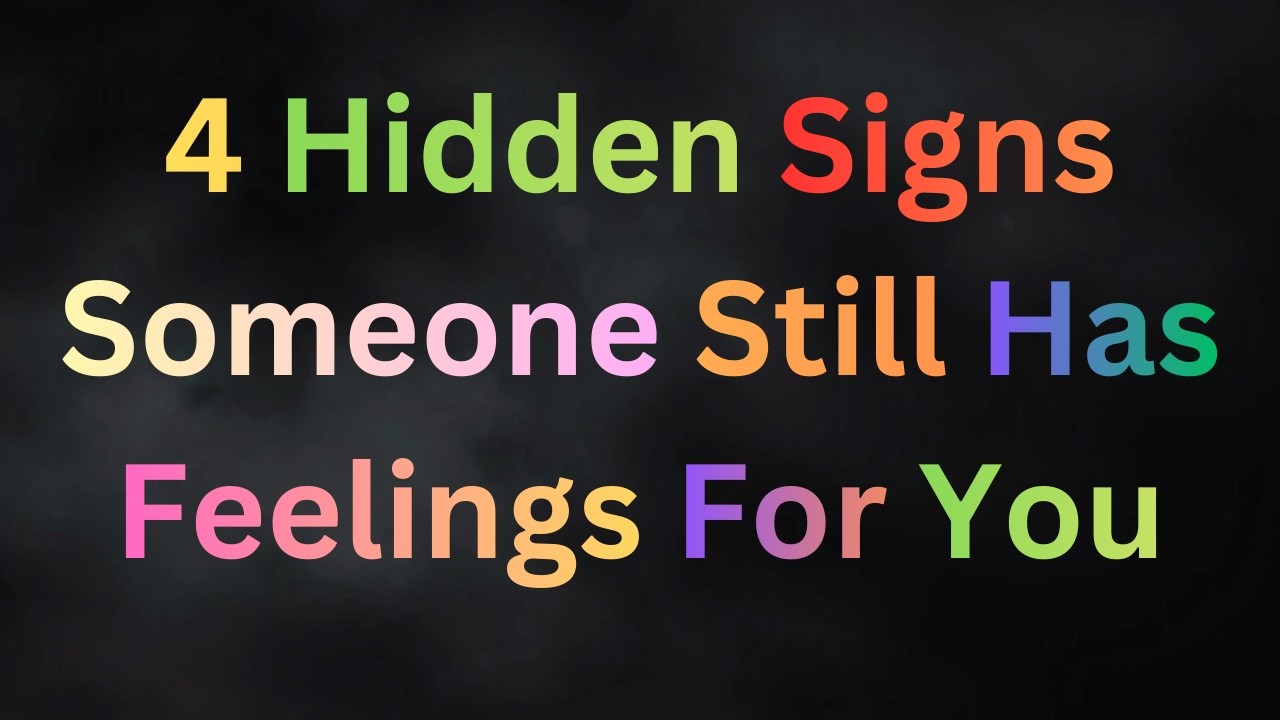 4 Psychological Signs Someone Still Feels the Same About You