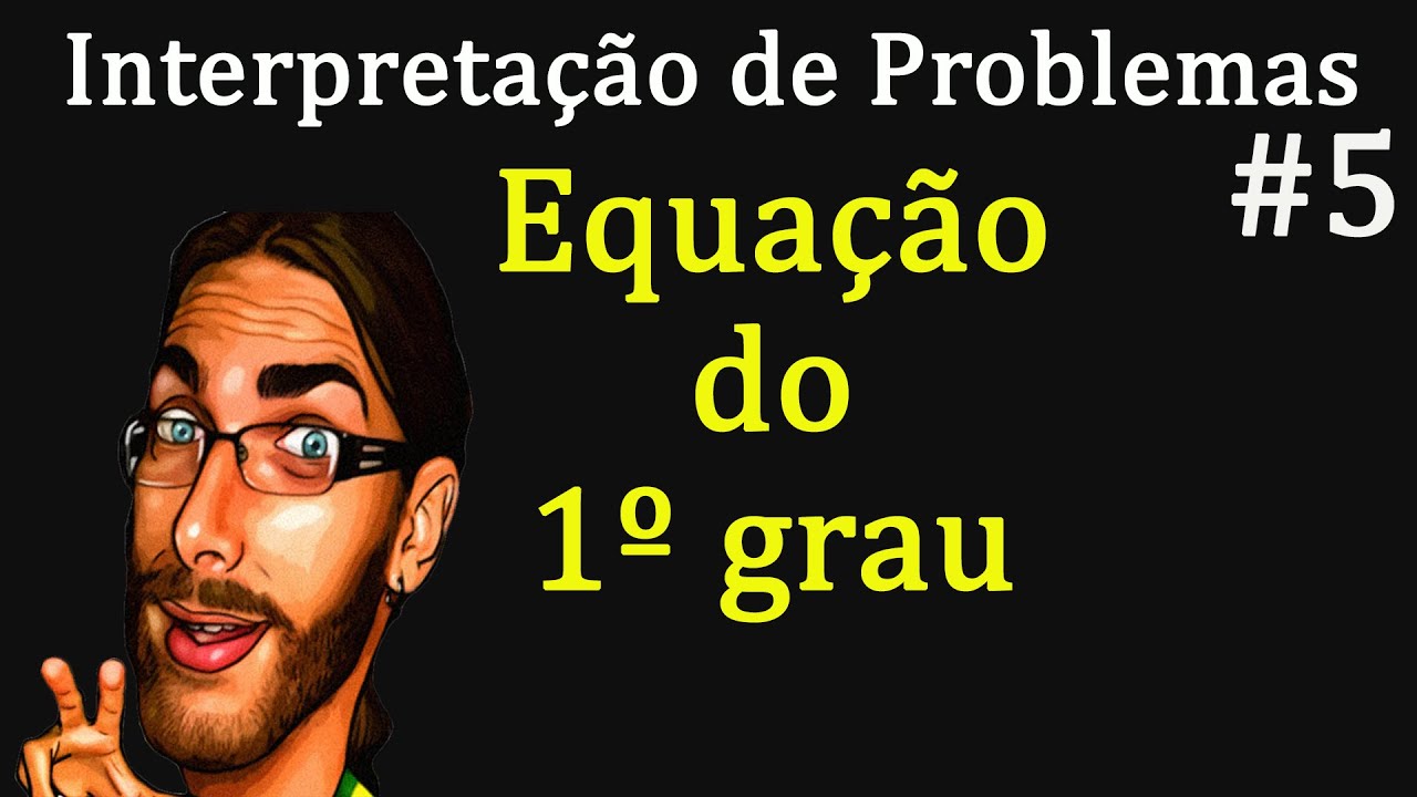 Interpretação de problemas #5 | Equação do primeiro grau
