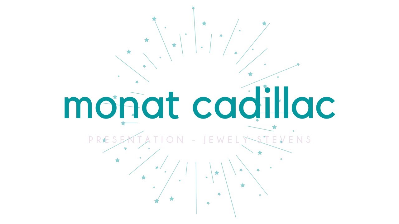 Monat Cadillac Presentation - Jewely Stephens