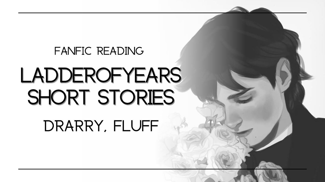 (Podfic) Ladderofyears' Short Stories | Drarry, Fluff