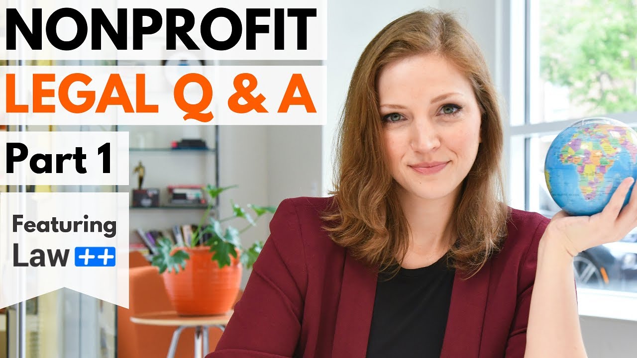 Nonprofit Legal Questions answered! Part 1 (feat. Law Plus Plus) | Starting a Nonprofit