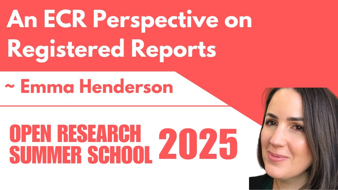 An ECR Perspective on Registered Reports - Emma Henderson