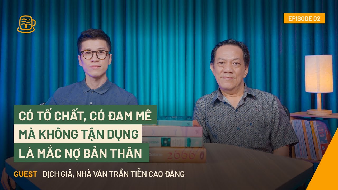 Văn học Việt Nam sẽ từng bước vươn ra thế giới | Dịch giả Trần Tiễn Cao Đăng |A Bittersweet Life EP2