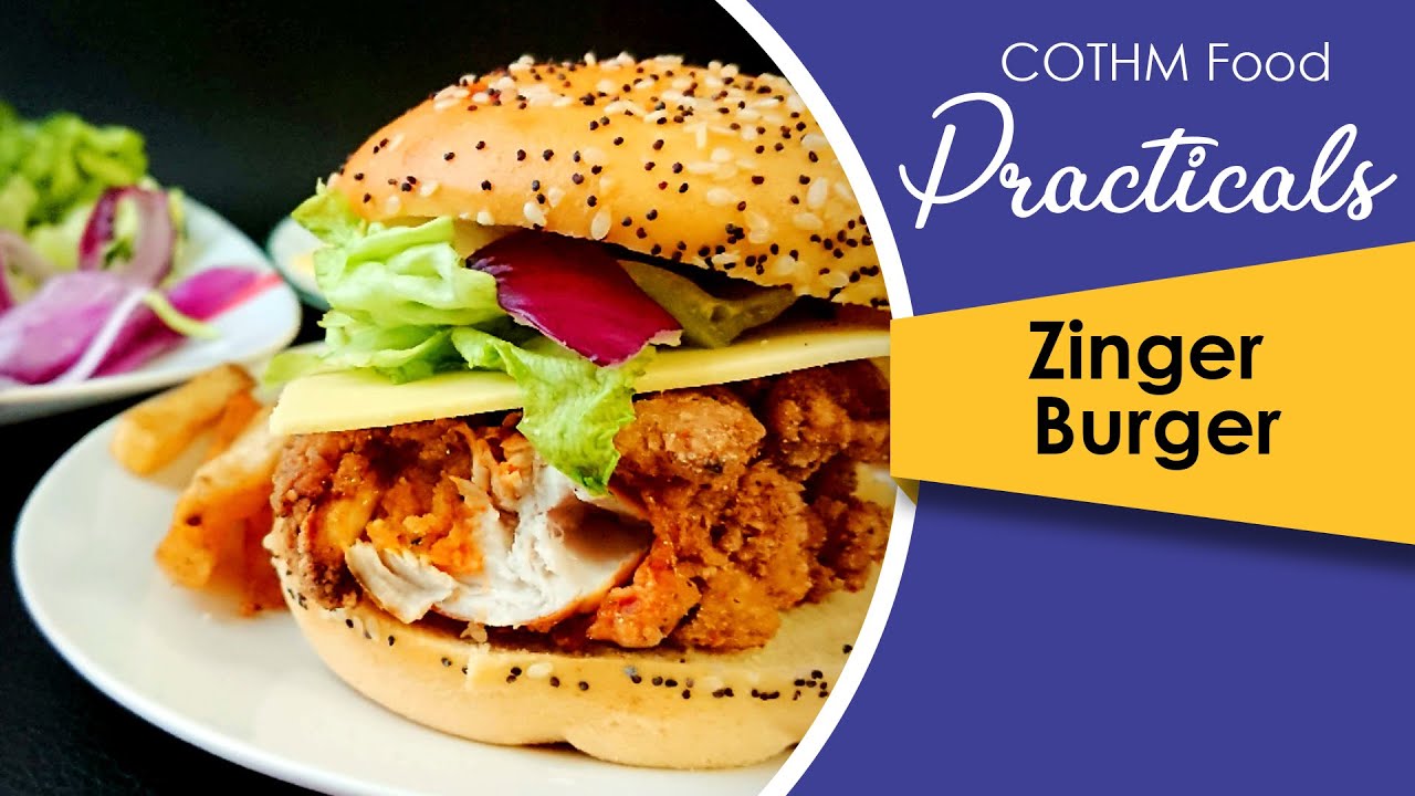 COTHM Food Practicals | Food Dairy | CHAPTER 88 | Zinger Burger