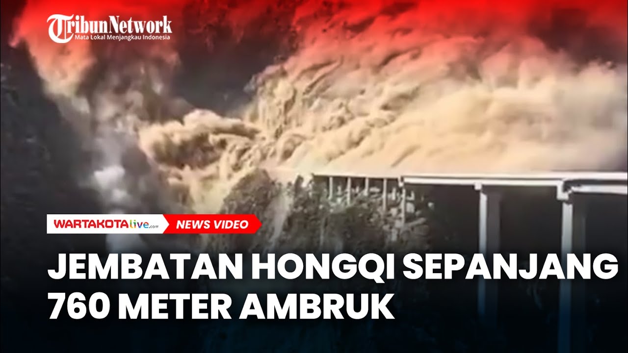 Detik-Detik Jembatan Hongqi Sepanjang 760 meter Ambruk Kena Gunung Longsor