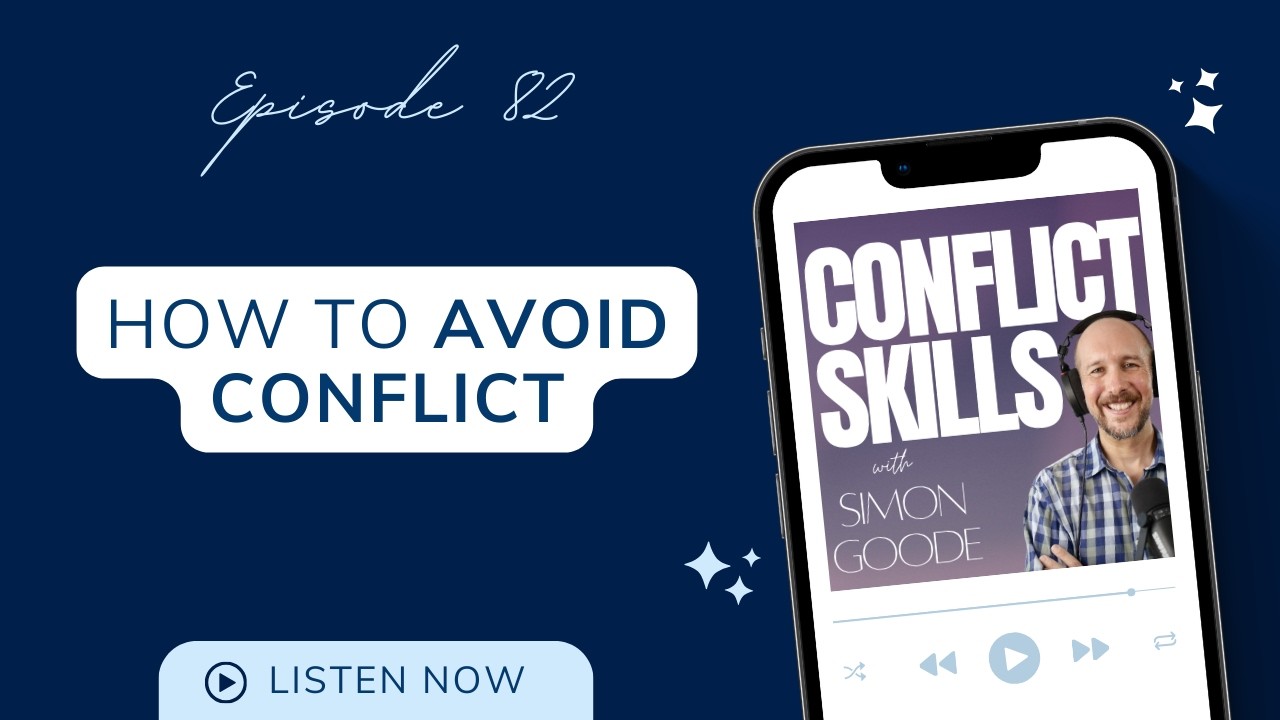 How to Avoid Unnecessary Conflict: Practical Skills for Everyday Interactions