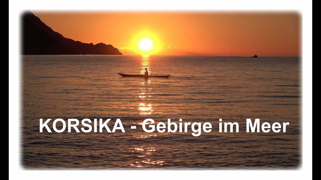 KORSIKA -  Gebirge im Meer