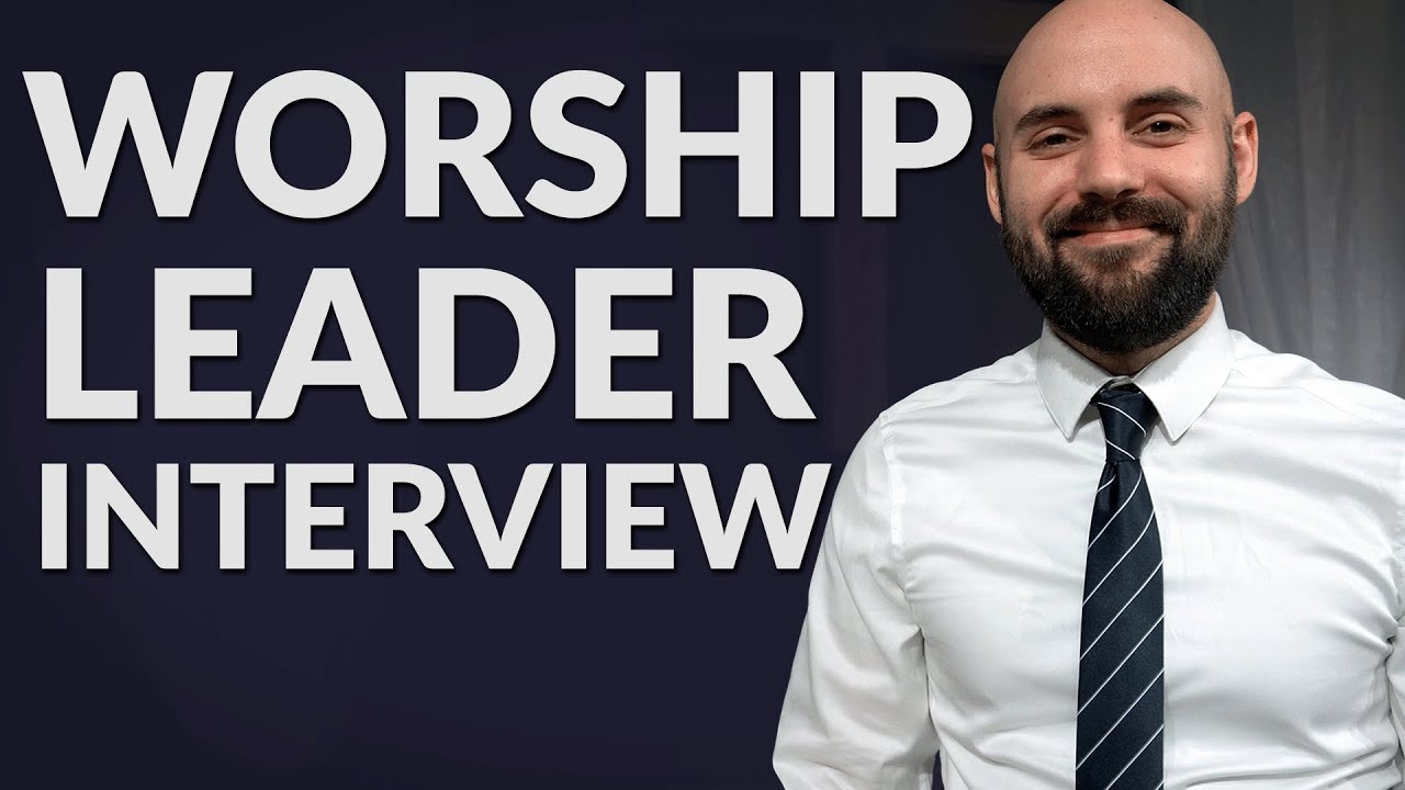 Worship Leader Interview | The Ultimate Guide (questions included)