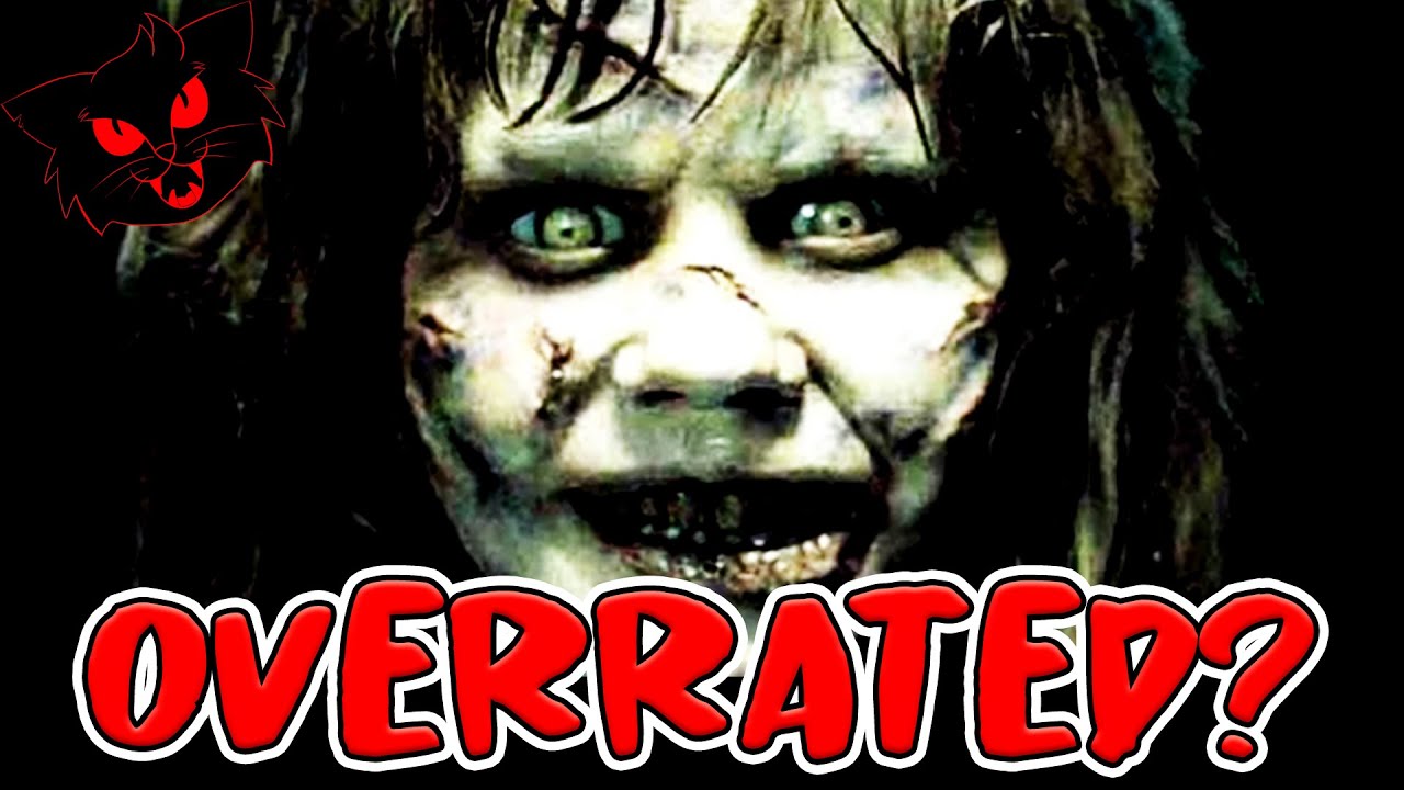 Is The Exorcist overrated?